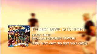[RSMV] Threat Level Midnight - Neck Deep (Declan Gough Cover)