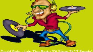 David Pole - Join The Party (Dj Story 2k17 Remix)