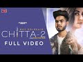 Chitta 2 Nav Dolorain Full Video Torh Ohdi Chitta Wargi Chali Ni Jandi New Song