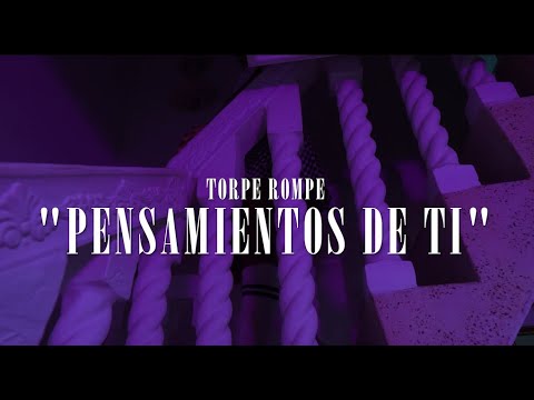 PENSAMIENTOS DE TI - TORPE ROMPE (VIDEO OFICIAL)