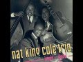 Nat King Cole Trio  "I'll Never Say 'Never Again' Again"