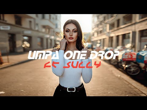 Umpa ft. Sully - One Drop (Original Mix)