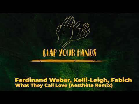 Ferdinand Weber, Kelli-Leigh, Fabich - What They Call Love (Aesthète Remix)