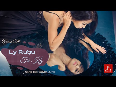 Ly rượu tri kỷ - Trúc Mi