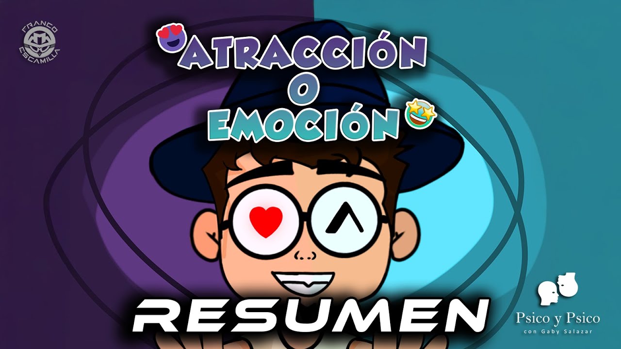 RESUMEN | Psico y Psico.-  Atracción o Emoción