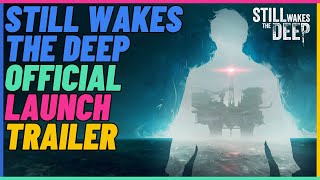Still Wakes The Deep Launch Trailer.
