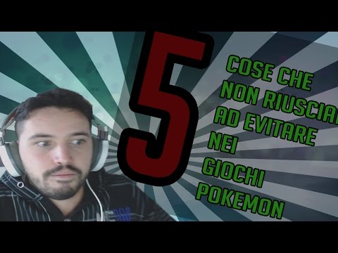 TOP 5 COSE CHE NON RIUSCIAMO AD EVITARE NEI GIOCHI POKEMON