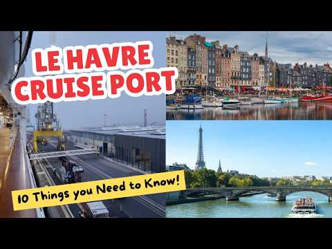 Le Havre Cruise Port Guide : 10 Things YOU NEED to Know!