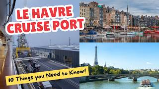 Le Havre Cruise Port Guide :  10 Things YOU NEED to Know!