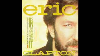 Eric Clapton - It&#39;s In The Way That You Use It (1986 LP Version) HQ