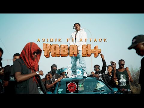 Asidik _ Yaba H+ Ft Attack (Official Music video)