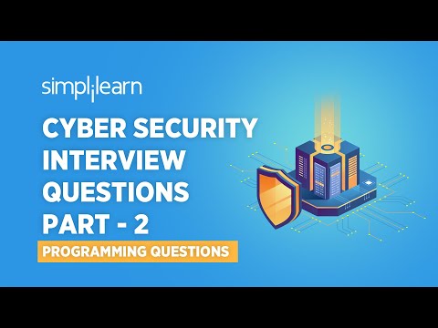 Cyber Security Interview Questions Part 2 | Software Programming Interview Questions | Simplilearn