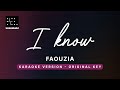 I know - Faouzia (Original Key Karaoke) - Piano Instrumental Cover with Lyrics