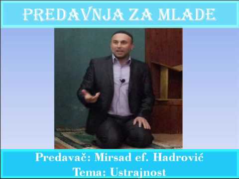 Mirsad Hadrovic - Ustrajnost