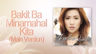 Angeline Quinto - Bakit Ba Minamahal Kita main version