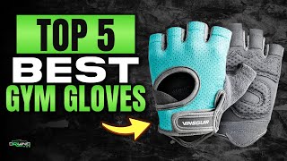 Top 5 Workout Gloves You Must Try in 2026 | Best Gym Gloves 