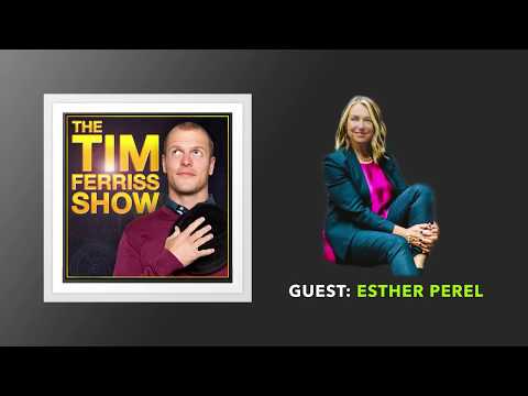 Sex, Love, Polyamory, Marriage, and More | Esther Perel | The Tim Ferriss Show