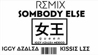 Iggy Azalea - Sombody Else (ft. Kissie Lee) [Audio Remix]