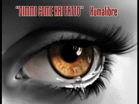 ''DIMMI COME HAI FATTO'' (KUMALIBRE)