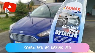 Sonax Xtreme Brilliant Shine Detailer (BSD), as a drying aid