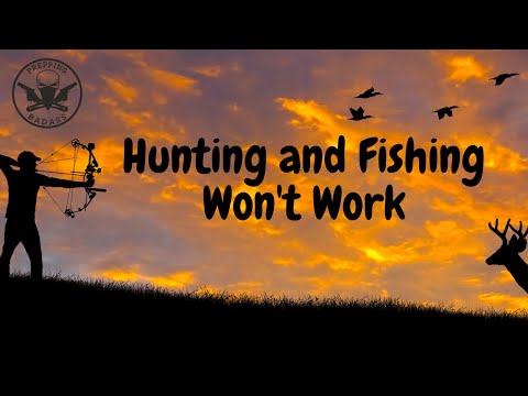 In The Apocalypse, Hunting and Fishing Is Not A Strategy