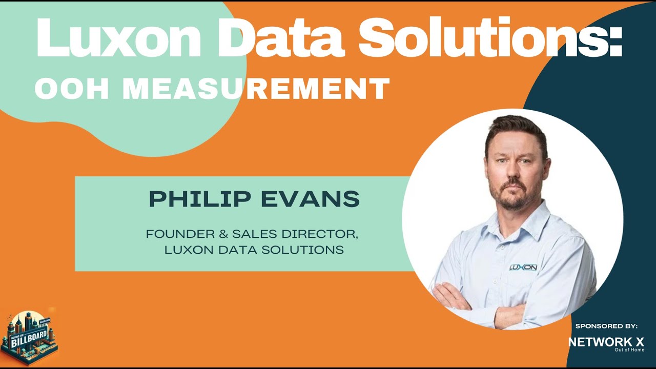 Luxon Data Solutions: OOH measurement with Philip Evans