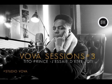 Vova Sessions #3 - TiTo Prince "J'Essaie D'Etre ToTi"