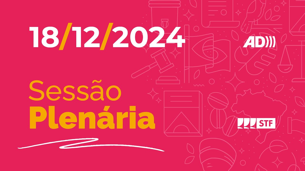 Sessão Plenária (AD) - Marco Civil da Internet - 18/12/2024