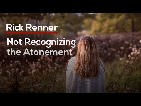 Not Recognizing the Atonement