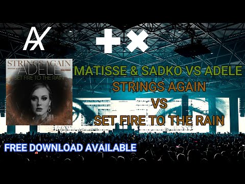 Matisse & Sadko vs. Adele - Strings Again vs. Set Fire To The Rain