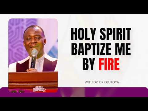 HOLY SPIRIT, BAPTIZE ME BY FIRE! | MFM BREAKTHROUGH PRAYERS WITH DR DK OLUKOYA