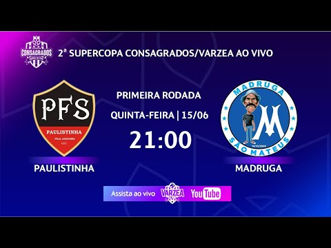 Paulistinha FS x Madruga • 2ª Supercopa Consagrados/Varzea ao Vivo