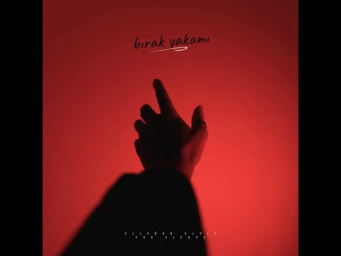 Bırak Yakamı (Elleran Elvis & Pac Cleave)