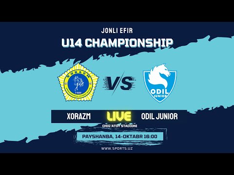 LIVE.  XORAZM - ODIL JUNIOR. FINAL. U14 CHEMPIONATI