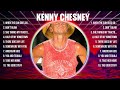 Kenny Chesney Greatest Hits Full Album ️ Full Album ️ Top 10 Hits Of All Time