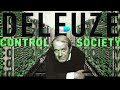 Deleuze - Control Societies & Cybernetic Posthumanism