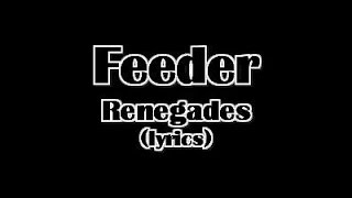 Feeder - Renegades (lyrics)