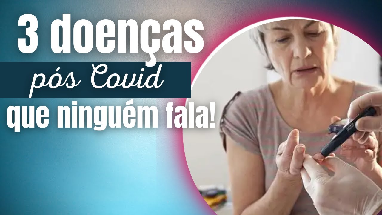 3 DOENÇAS QUE SÃO SEQUELAS DA COVID E NINGUÉM FALA!