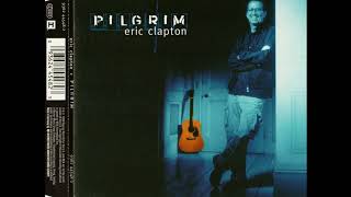 Eric Clapton - Pilgrim (Album Version)