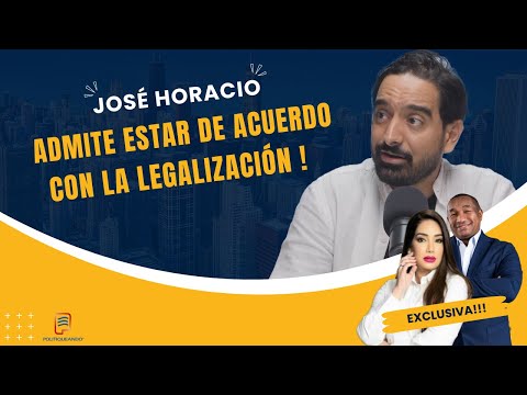 JOSÉ HORACIO ADMITE CUÁLES COSAS ESTÁ DE ACUERDO CON LA LEGALIZACIÓN EN POLITIQUEANDO RD