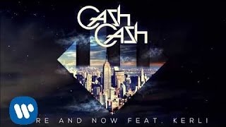 Cash Cash - Here and Now feat Kerli [Official Audio]