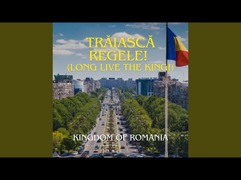 Trăiască Regele! (Long live the King!)