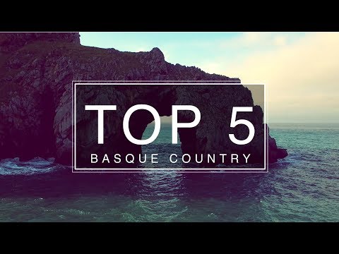 Top 5 things to do Basque Country - Travel Guide