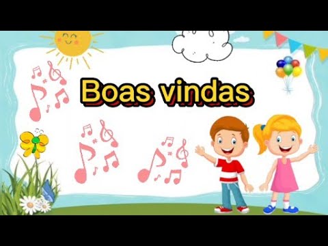 BOAS VINDAS 🎶 MÚSICA INFANTIL