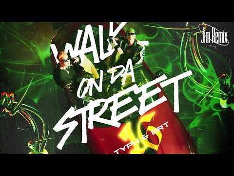 16 Typh x 16 BrT - Walk On Da Street (Jim Remix)