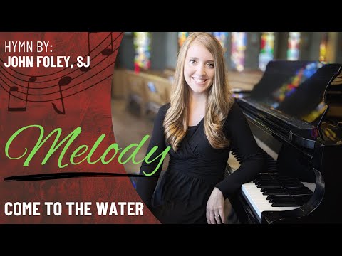 Come to the Water (Melody - Voice & Piano)