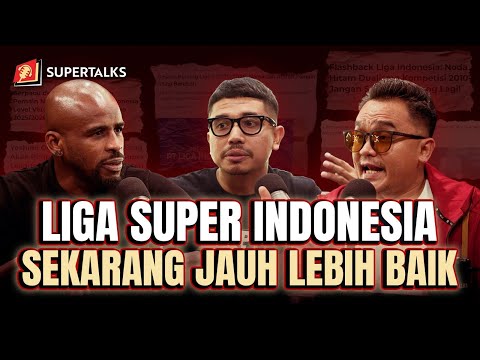 LIGA SUPER INDONESIA SEKARANG JAUH LEBIH BAIK! | #SUPERTALKS Eps.63