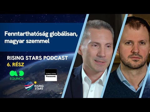 Fenntarthatóság globálisan, magyar szemmel | Rising Stars Podcast #6