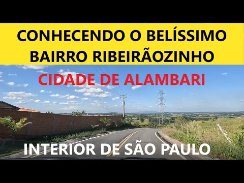 ALAMBARI - SP: Bairro Ribeirãozinho, Atravessando e Conhecendo, muito lindo!