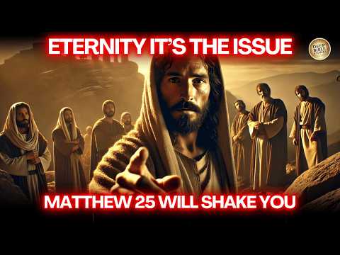 Matthew 25 Explained Like Never Before | The Parables of Eternity